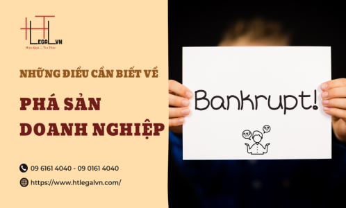 NHỮNG ĐIỀU CẦN BIẾT VỀ PHÁ SẢN DOANH NGHIỆP (CÔNG TY LUẬT UY TÍN TẠI QUẬN BÌNH THẠNH, TÂN BÌNH TP. HỒ CHÍ MINH)